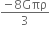 fraction numerator negative 8 Gπρ over denominator 3 end fraction