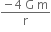 fraction numerator negative 4 space straight G space straight m over denominator straight r end fraction