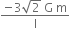 fraction numerator negative 3 square root of 2 space straight G space straight m over denominator straight l end fraction