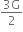 fraction numerator 3 straight G over denominator 2 end fraction