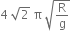 4 space square root of 2 space straight pi space square root of straight R over straight g end root