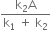 fraction numerator straight k subscript 2 straight A over denominator straight k subscript 1 space plus space straight k subscript 2 end fraction