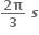 fraction numerator bold 2 bold pi over denominator bold 3 end fraction bold space bold italic s