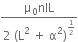 fraction numerator straight mu subscript 0 nIL over denominator 2 space left parenthesis straight L squared space plus space straight alpha squared right parenthesis to the power of 1 half end exponent end fraction