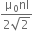 fraction numerator straight mu subscript 0 nI over denominator 2 square root of 2 end fraction