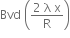 Bvd space open parentheses fraction numerator 2 space straight lambda space straight x over denominator straight R end fraction close parentheses