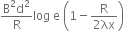 fraction numerator straight B squared straight d squared over denominator straight R end fraction log space straight e space open parentheses 1 minus fraction numerator straight R over denominator 2 λx end fraction close parentheses