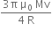 fraction numerator 3 straight pi space straight mu subscript 0 space Mv over denominator 4 space straight R end fraction