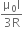 fraction numerator straight mu subscript 0 straight I over denominator 3 straight R end fraction