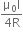 fraction numerator straight mu subscript 0 straight I over denominator 4 straight R end fraction