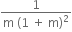 fraction numerator 1 over denominator straight m space left parenthesis 1 space plus space straight m right parenthesis squared end fraction