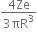 fraction numerator 4 Ze over denominator 3 πR cubed end fraction