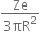 fraction numerator Ze over denominator 3 πR squared end fraction