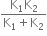 fraction numerator straight K subscript 1 straight K subscript 2 over denominator straight K subscript 1 plus straight K subscript 2 end fraction