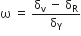 straight omega space equals space fraction numerator straight delta subscript straight v space minus space straight delta subscript straight R over denominator straight delta subscript straight Y end fraction