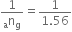 fraction numerator 1 over denominator straight n presubscript straight a subscript straight g end fraction equals fraction numerator 1 over denominator 1.56 end fraction