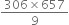 fraction numerator 306 cross times 657 over denominator 9 end fraction