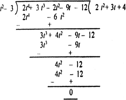 
Here, the remainder is zero, hence t2 – 3 is a factor of 2r4 + 3t