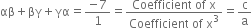 αβ plus βγ plus γα equals fraction numerator negative 7 over denominator 1 end fraction equals fraction numerator Coefficient space of space straight x over denominator Coefficient space of space straight x cubed end fraction equals straight c over straight a