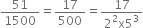 51 over 1500 equals 17 over 500 equals fraction numerator 17 over denominator 2 squared straight x 5 cubed end fraction