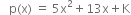 space space space straight p left parenthesis straight x right parenthesis space equals space 5 straight x squared plus 13 straight x plus straight K