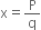 straight x equals straight P over straight q