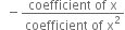 space space minus fraction numerator coefficient space of space straight x over denominator coefficient space of space straight x squared end fraction