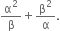 straight alpha squared over straight beta plus straight beta squared over straight alpha.