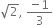 square root of 2 comma space fraction numerator negative 1 over denominator 3 end fraction