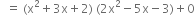 space space equals space left parenthesis straight x squared plus 3 straight x plus 2 right parenthesis space left parenthesis 2 straight x squared minus 5 straight x minus 3 right parenthesis plus 0