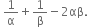 space 1 over straight alpha plus 1 over straight beta minus 2 αβ.