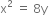 straight x squared space equals space 8 straight y