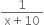 fraction numerator 1 over denominator straight x plus 10 end fraction