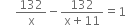 space space space space space 132 over straight x minus fraction numerator 132 over denominator straight x plus 11 end fraction equals 1