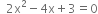 space space 2 straight x squared minus 4 straight x plus 3 equals 0