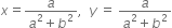 
x equals fraction numerator a over denominator a squared plus b squared end fraction comma space space y space equals space fraction numerator a over denominator a squared plus b squared end fraction