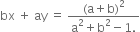 bx space plus space ay space equals space fraction numerator left parenthesis straight a plus straight b right parenthesis squared over denominator straight a squared plus straight b squared minus 1. end fraction