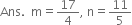 Ans. space space straight m equals 17 over 4 comma space straight n equals 11 over 5