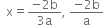 space space straight x equals fraction numerator negative 2 straight b over denominator 3 straight a end fraction comma space fraction numerator negative 2 straight b over denominator straight a end fraction