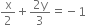 straight x over 2 plus fraction numerator 2 straight y over denominator 3 end fraction equals negative 1