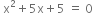 space straight x squared plus 5 straight x plus 5 space equals space 0