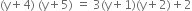 left parenthesis straight y plus 4 right parenthesis space left parenthesis straight y plus 5 right parenthesis space equals space 3 left parenthesis straight y plus 1 right parenthesis left parenthesis straight y plus 2 right parenthesis plus 2