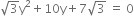 square root of 3 straight y squared plus 10 straight y plus 7 square root of 3 space equals space 0