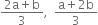 fraction numerator 2 straight a plus straight b over denominator 3 end fraction comma space space fraction numerator straight a plus 2 straight b over denominator 3 end fraction