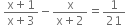 space fraction numerator straight x plus 1 over denominator straight x plus 3 end fraction minus fraction numerator straight x over denominator straight x plus 2 end fraction equals 1 over 21