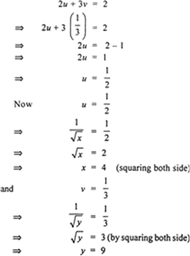 
Then the given system of equation becomes2u + 3v = 2    ....(i)4u 