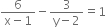 fraction numerator 6 over denominator straight x minus 1 end fraction minus fraction numerator 3 over denominator straight y minus 2 end fraction equals 1
