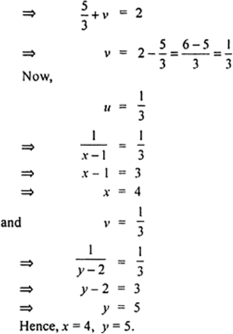 
Thus, the given equations becomes5u + v = 2    ...(i)6u - 3v = 1 ?