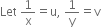 Let space 1 over straight x equals straight u comma space 1 over straight y equals straight v