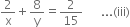 2 over straight x plus 8 over straight y equals 2 over 15 space space space space space space... left parenthesis iii right parenthesis